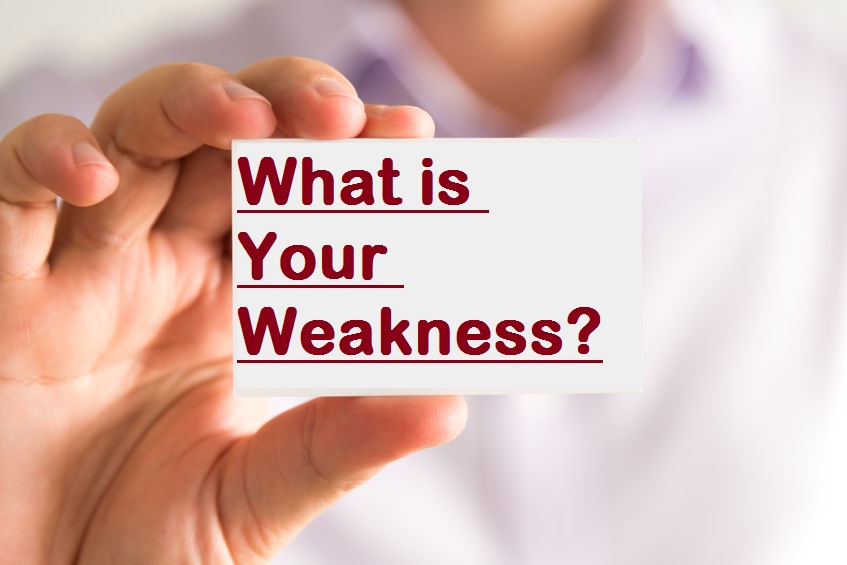 What is Your Weakness?