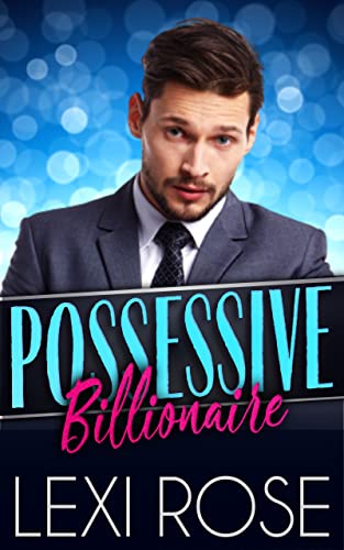 Possessive Billionaire Romance Books Read Online Free